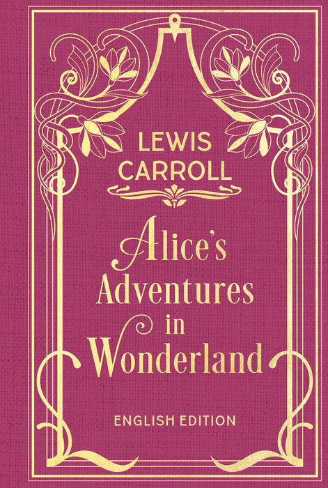 Alice´s Adventures in Wonderland (English Edition)