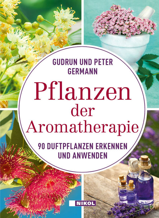 Produktbild für Pflanzen der Aromatherapie: 90 Duftpflanzen erkennen und anwenden